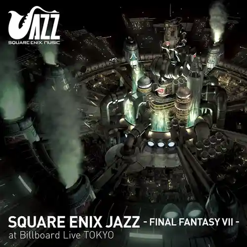 Square Enix Jazz - Final Fantasy VII at Billboard Live TOKYO cover
